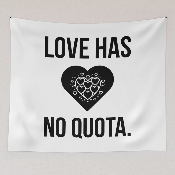 Item preview, Love has no quota.  designed and sold by Rachel the Artist .