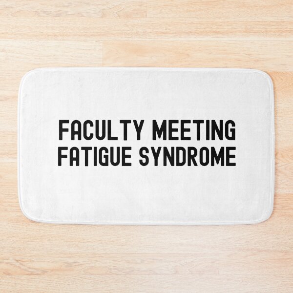Item preview, Faculty Meeting Fatigue Syndrome | Department Chair | Department Head | Associate Professor | Assistant Professor | Full Professor | Tenured Professor designed and sold by jadedscientist.