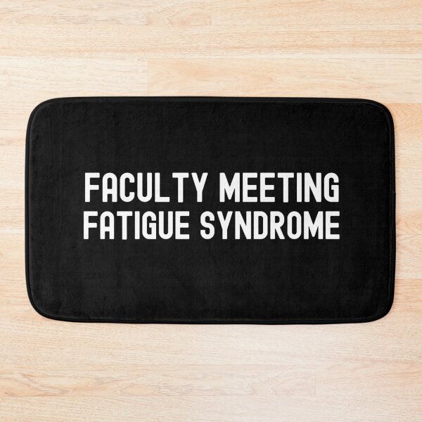 Item preview, Faculty Meeting Fatigue Syndrome | Department Chair | Associate Professor | Assistant Professor | Full Professor | Tenured Professor | Department Head designed and sold by jadedscientist.