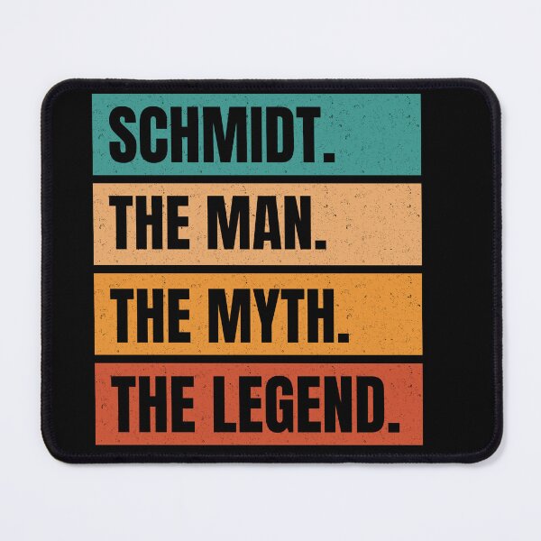 Item preview, SCHMIDT. THE MAN. THE MYTH. THE LEGEND. designed and sold by Valudity.