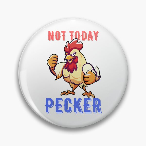 Item preview, Not Today Pecker designed and sold by StanSitk.