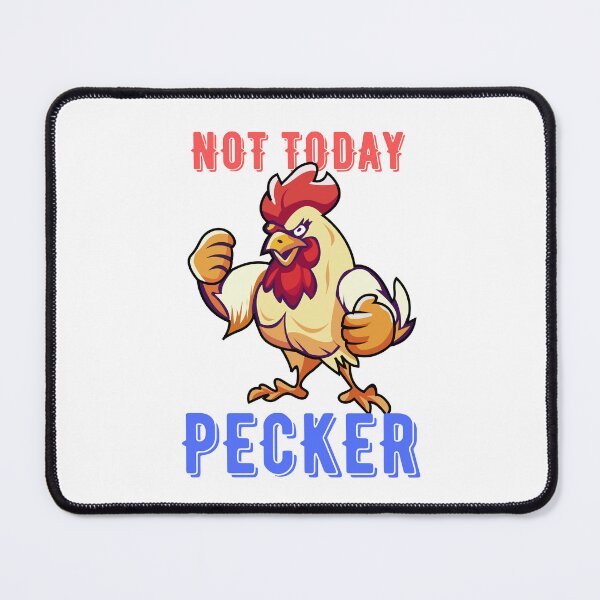 Item preview, Not Today Pecker designed and sold by StanSitk.
