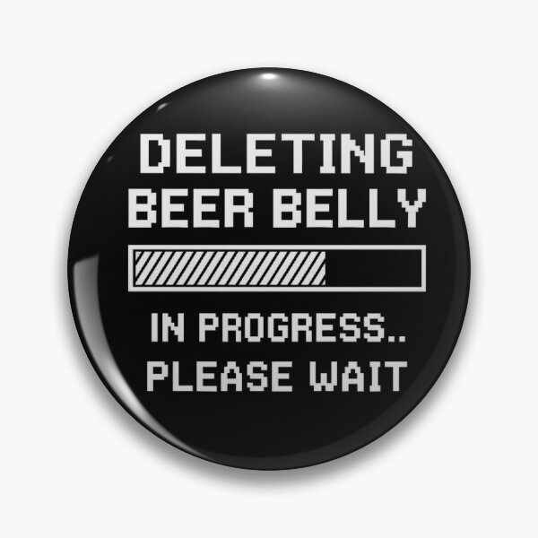 Artikelvorschau, Lustiges Bierbauch-Fortschrittsbalken-Design – Löschen der Grafik „Bierbauch in Bearbeitung“ entworfen und verkauft von love3617.
