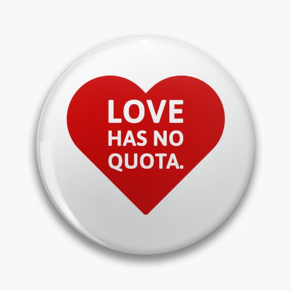 Item preview, Love has no quota.  designed and sold by Rachel the Artist .