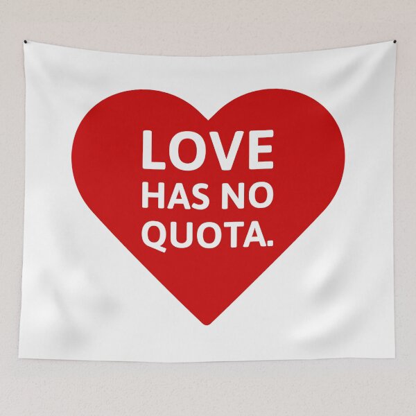 Item preview, Love has no quota.  designed and sold by Rachel the Artist .