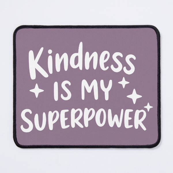 Item preview, Kindness is My Superpower designed and sold by DoodleDesign33.