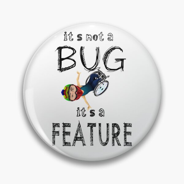 Item preview, It's not a bug it's a feature - Wheelchair Awareness designed and sold by Ms-Bees-Tees.