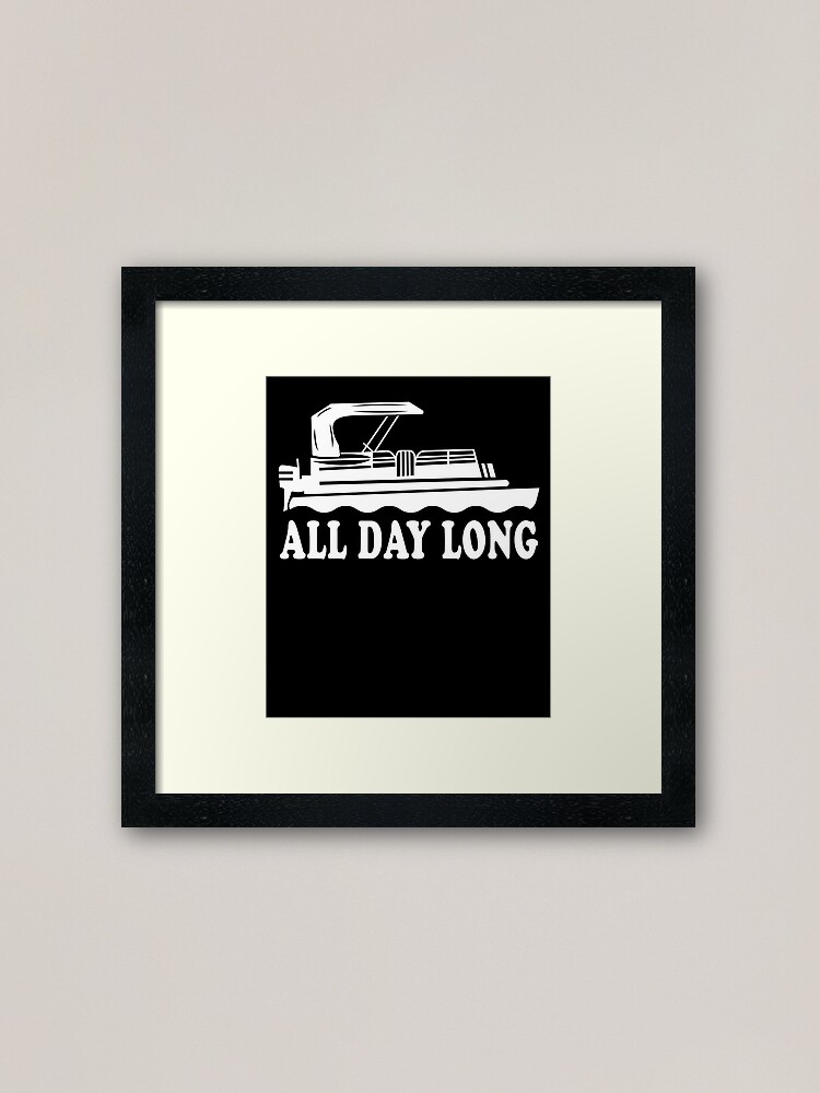 Pontoon Boat Gear Funny Pontoon Sayings All Day Long Poster for Sale by  shoppzee