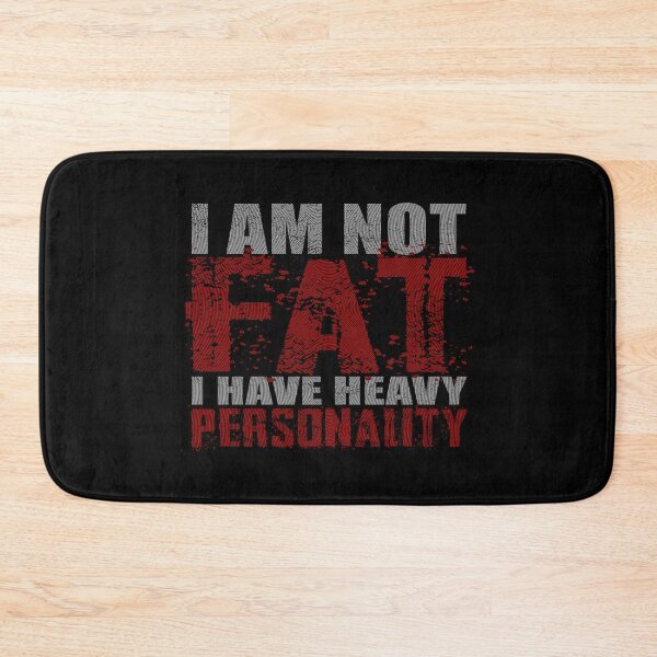 Item preview, I Am Not Fat - I Have Heavy Personality (Dimmed Down Version) designed and sold by Bearded Jester Designs.