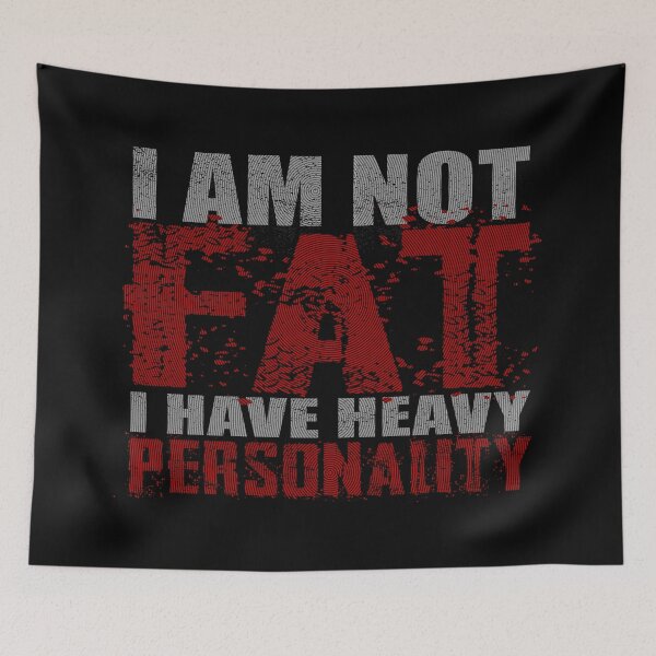Item preview, I Am Not Fat - I Have Heavy Personality (Dimmed Down Version) designed and sold by Bearded Jester Designs.