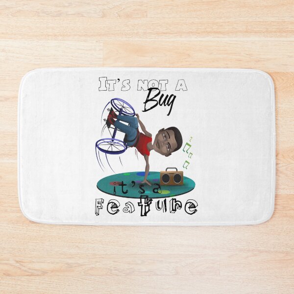 Item preview, It's not a bug it's a feature - Wheelchair Dancer designed and sold by Ms-Bees-Tees.