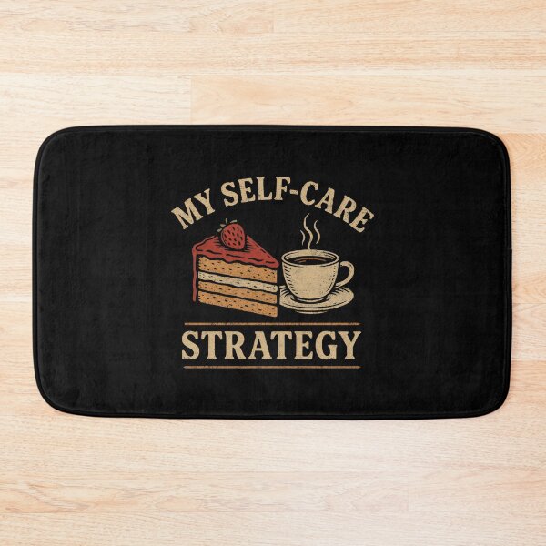 Item preview, MY SELF-CARE STRATEGY A SLICE OF CAKE AND COFFEE designed and sold by DemureArtsy.