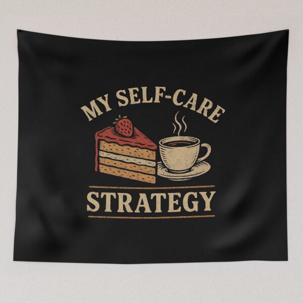 Item preview, MY SELF-CARE STRATEGY A SLICE OF CAKE AND COFFEE designed and sold by DemureArtsy.