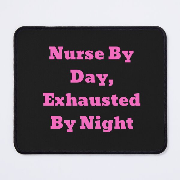 Item preview, Pink Nurse By Day, Exhausted By Night designed and sold by Pawblematic .