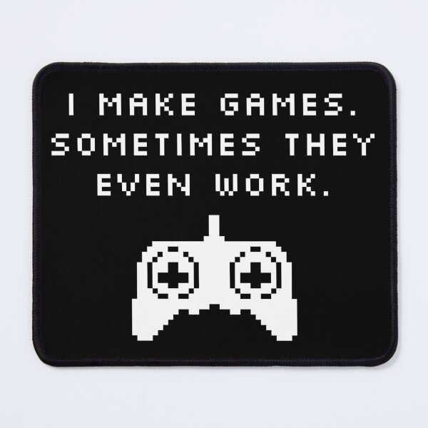 Item preview, I Make Games – Pixel Art Game Dev Quote designed and sold by Dago345.