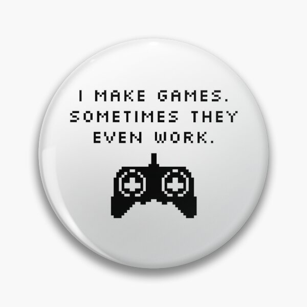 Item preview, I Make Games – Pixel Art Game Dev Quote designed and sold by Dago345.