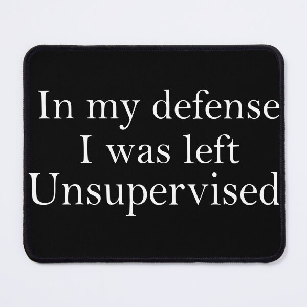 Item preview, In my defense, I was left unsupervised designed and sold by khallidaart.