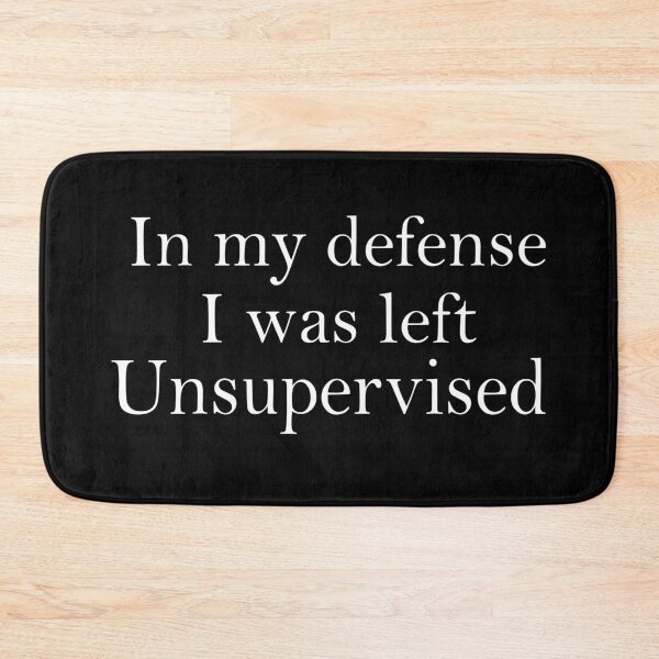Item preview, In my defense, I was left unsupervised designed and sold by khallidaart.