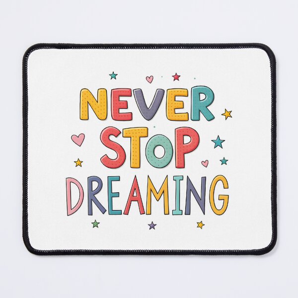 Item preview, Never stop dreaming designed and sold by nimmitrends.