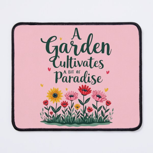 Item preview, A Garden Cultivates A Bit Of Paradise designed and sold by NanaGeezerMerch.