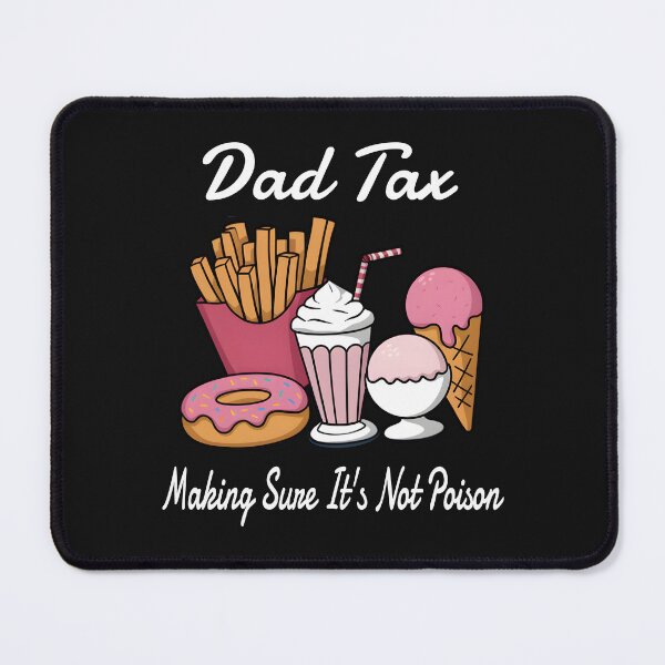 Item preview, DAD TAX Making Sure It's Not Poison Fathers Day  designed and sold by ViktoonShirts.
