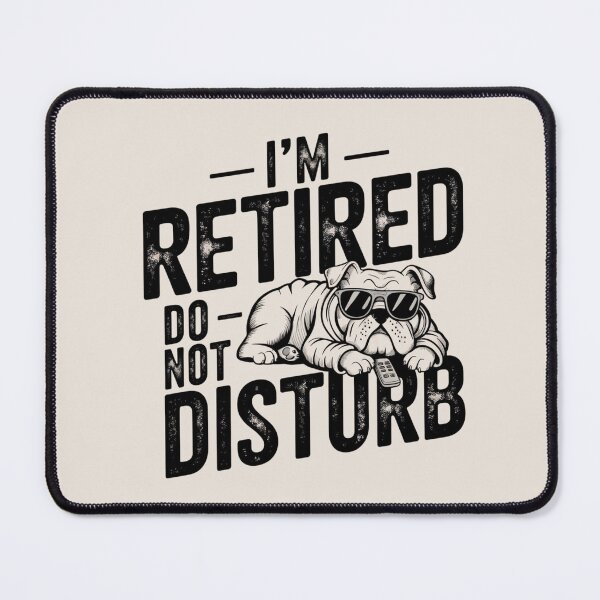 Item preview, I'm Retired, Do Not Disturb – Life on pause designed and sold by FrenchTouch77.
