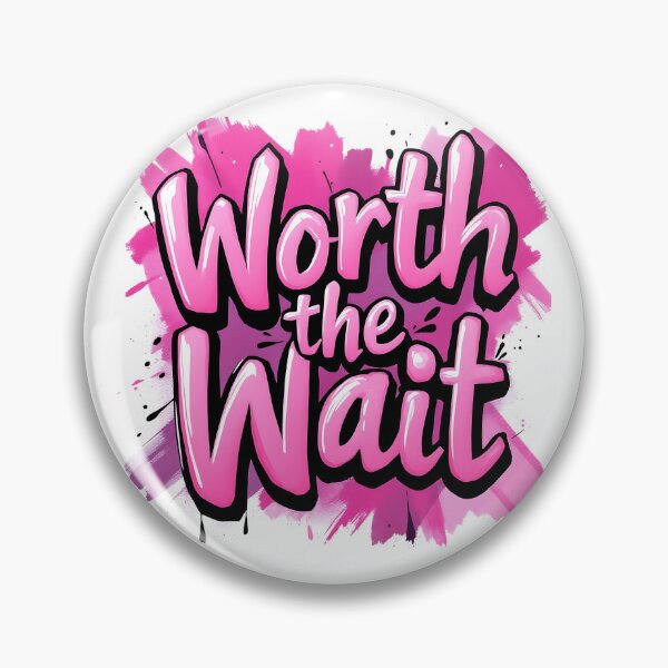 Item preview, "Worth the Wait" Pink Message / IVF Gift designed and sold by roxysnextgenart.