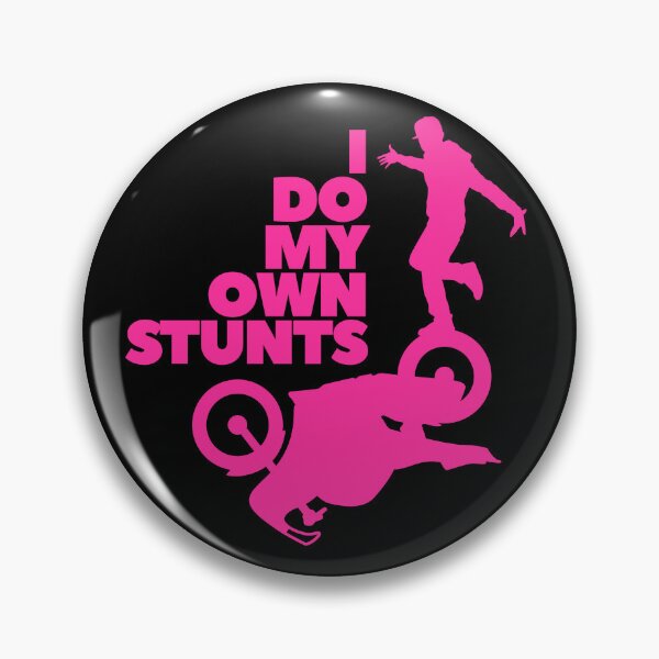 Item preview, I Do My Own Stunts designed and sold by UNK-Fatigues.