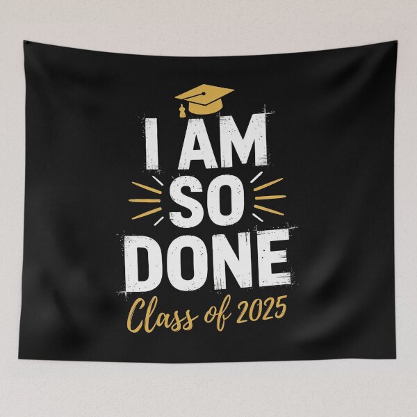 Item preview, Class of 2025 I Am So Done Graduation designed and sold by ZAIKY DREAMS.