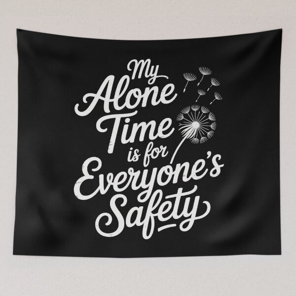 Item preview, My Alone Time Is For Everyone`s Safety designed and sold by Redgiant87x.