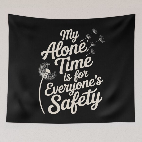 Item preview, My Alone Time Is For Everyone`s Safety designed and sold by Redgiant87x.