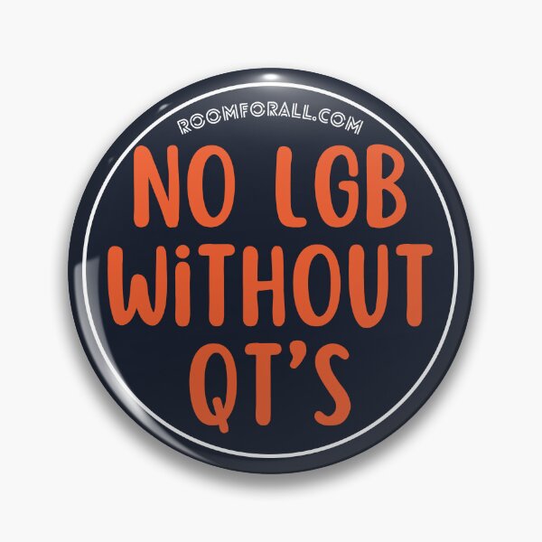 Item preview, No LGB without QT's designed and sold by ShopRfA.