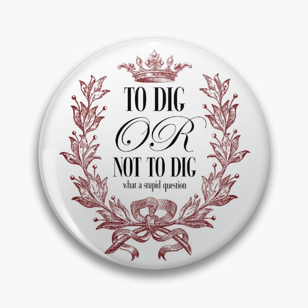 Item preview, TO DIG OR NOT TO DIG,metal detecting designed and sold by agoraman.