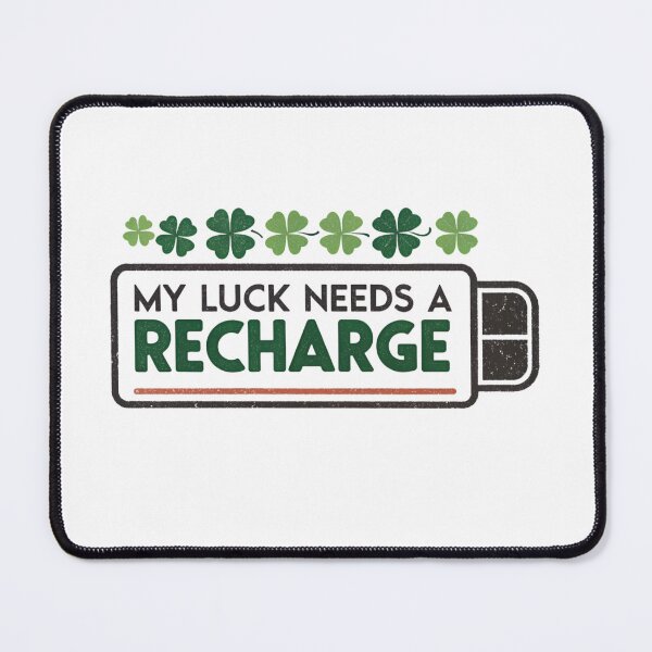 Item preview, My luck needs a recharge designed and sold by Lucky 777.