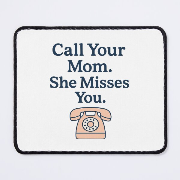 Item preview, Call Your Mom. She Misses You. designed and sold by ALITOPRINCE.