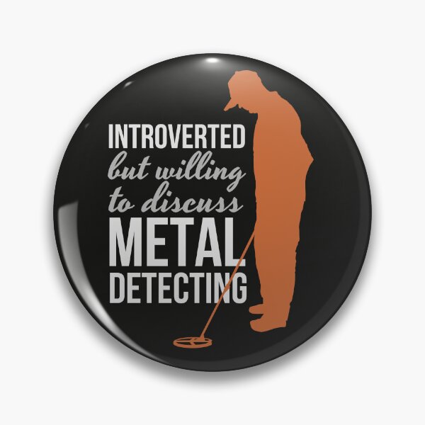 Item preview, INTROVERTED, BUT WILLING TO DISCUSS METAL DETECTING designed and sold by agoraman.