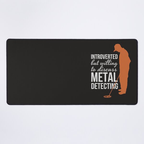 Item preview, INTROVERTED, BUT WILLING TO DISCUSS METAL DETECTING designed and sold by agoraman.
