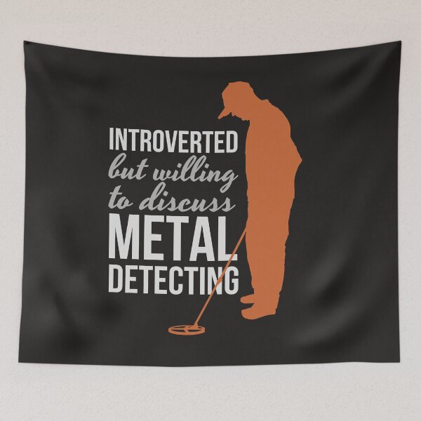 Item preview, INTROVERTED, BUT WILLING TO DISCUSS METAL DETECTING designed and sold by agoraman.
