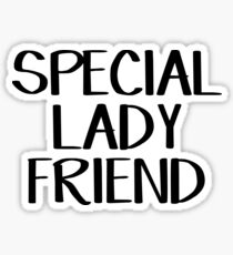 Special lady friend Sticker