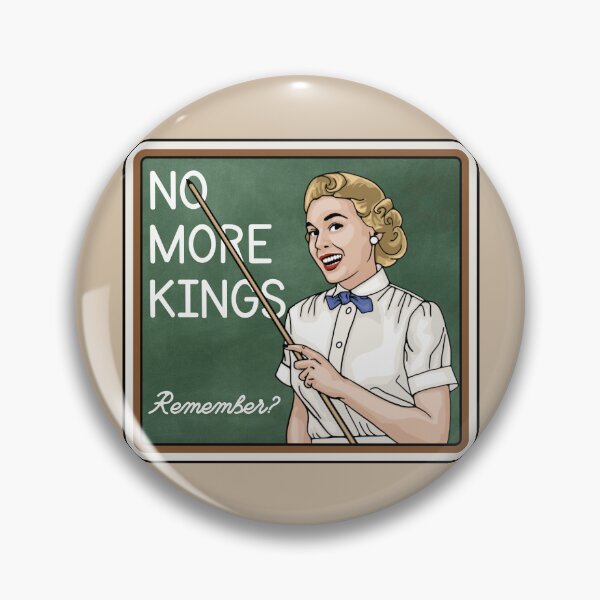 Item preview, No More Kings - Remember? designed and sold by Unhinged Heather.