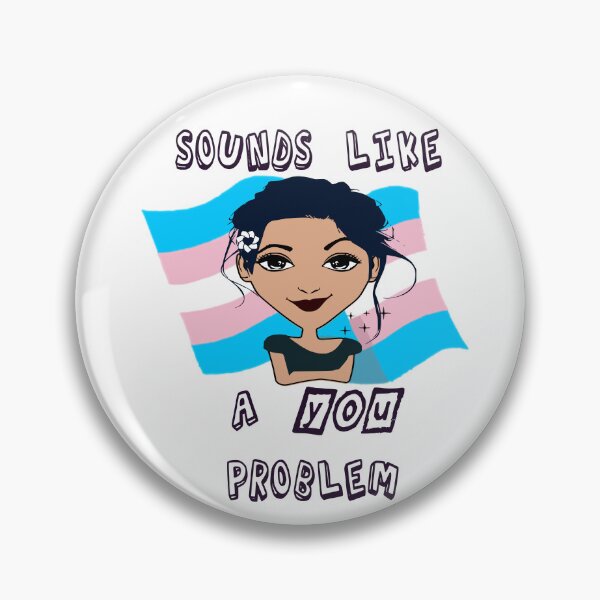 Item preview, Sounds Like a You Problem - Trans Awareness  designed and sold by Ms-Bees-Tees.