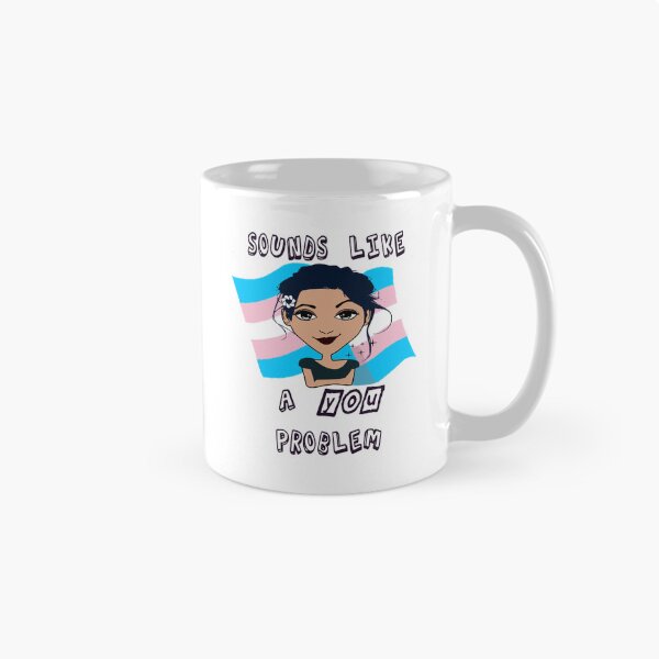 Item preview, Sounds Like a You Problem - Trans Awareness  designed and sold by Ms-Bees-Tees.