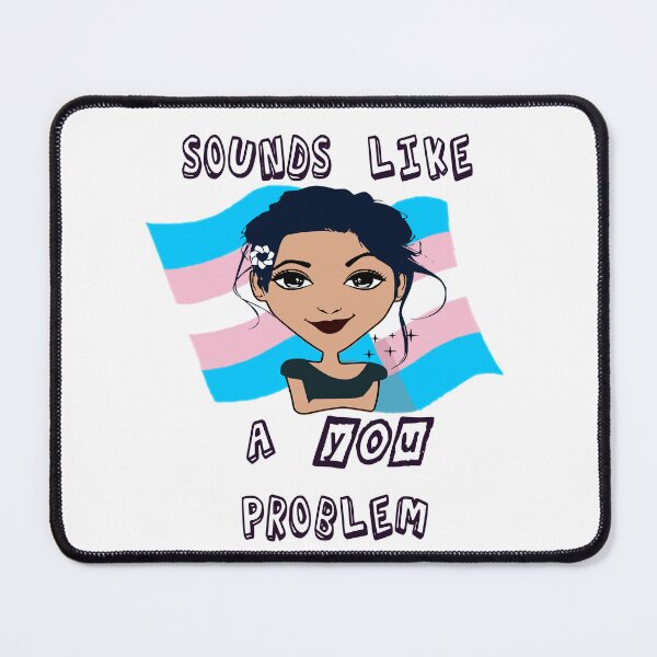 Item preview, Sounds Like a You Problem - Trans Awareness  designed and sold by Ms-Bees-Tees.