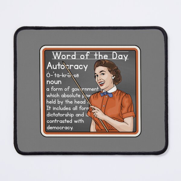Item preview, Word of the Day - Autocracy designed and sold by Unhinged Heather.