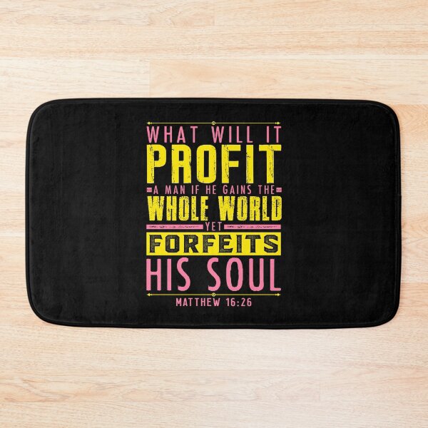 Item preview, Matthew 16:26 What Will It Profit A Man If He Gains The Whole World Yet Forfeits His Soul? designed and sold by plushism.