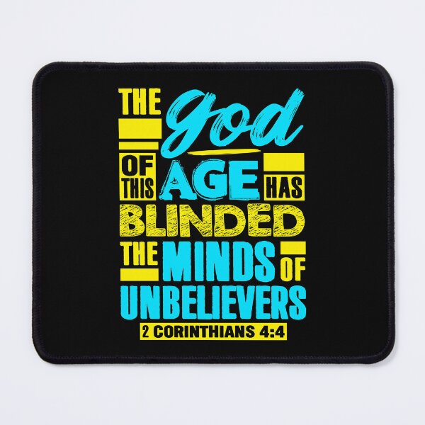 Item preview, 2 Corinthians 4:4 The god Of This Age Has Blinded The Minds Of Unbelievers designed and sold by plushism.