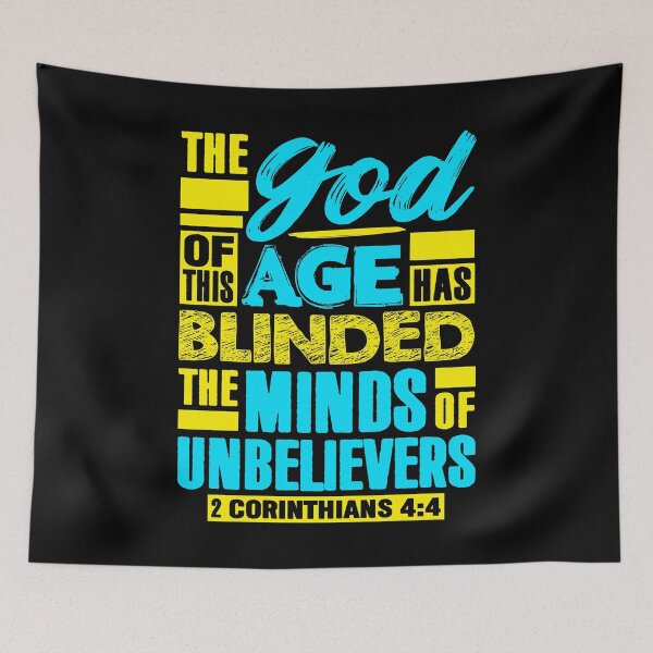 Item preview, 2 Corinthians 4:4 The god Of This Age Has Blinded The Minds Of Unbelievers designed and sold by plushism.