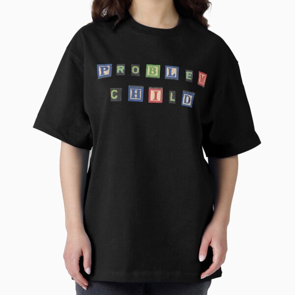 Problem Child Oversized T-Shirt