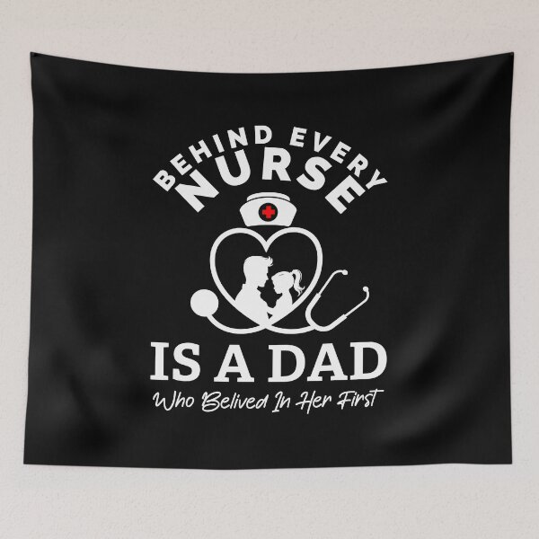 Item preview, Behind Every Nurse Is a Dad Who Believed in Her First - Nurse Dad Quote Gift designed and sold by Mustapha  ALAHAYANE.