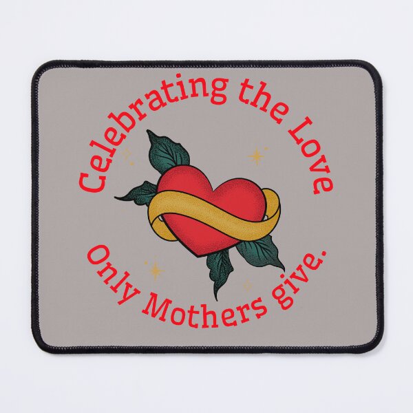 Item preview, Celebrating the love only mothers give. designed and sold by Snarkers Promotions .